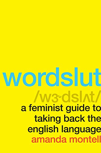 Amanda Montell - Wordslut : A Feminist Guide to Taking Back the Englis image 1