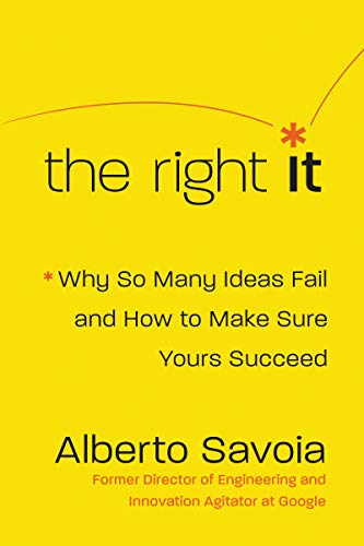 Alberto Savoia - Right It : Why So Many Ideas Fail and How to Make Sur image 1