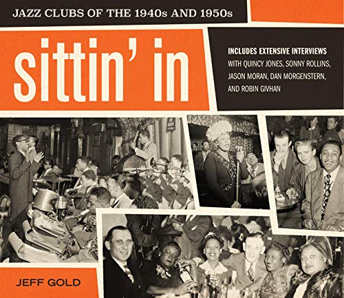 Jeff Gold - Sittin' In : Jazz Clubs of the 1940s and 1950s - Hardb image 1