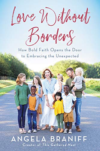 Angela Braniff - Love Without Borders : How Bold Faith Opens the Door image 1