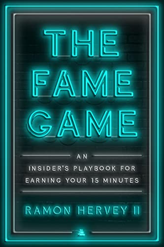 Ramon Hervey II - Fame Game : An Insider's Playbook for Earning Yo image 1