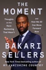 Bakari Sellers - Moment : Thoughts on the Race Reckoning That Wasn' image 1