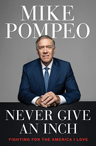 Mike Pompeo - Never Give an Inch : Fighting for the America I Love - H image 1