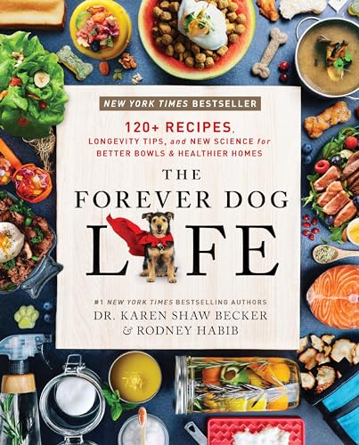 Karen Shaw Becker - Forever Dog Life : 120+ Recipes, Longevity Tips, a image 1