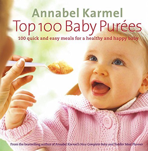 Annabel Karmel - Top 100 Baby Purees : 100 quick and easy meals for a image 1
