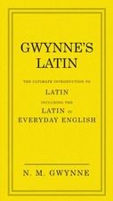 N.M. Gwynne - Gwynne's Latin : The Ultimate Introduction to Latin image 1