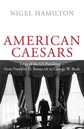 Nigel Hamilton - American Caesars : Lives of the US Presidents, from F image 1