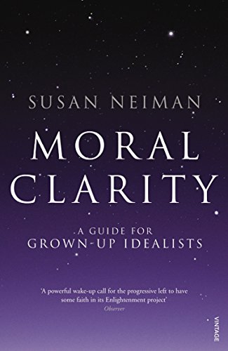 Susan Neiman - Moral Clarity : A Guide for Grown-up Idealists - Paperb image 1
