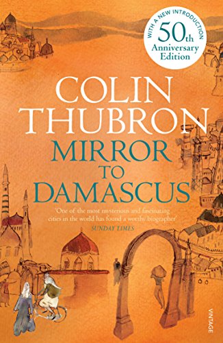 Colin Thubron - Mirror To Damascus : 50th Anniversary Edition - Paperb image 1