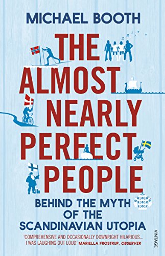 Michael Booth - Almost Nearly Perfect People : Behind the Myth of the image 1
