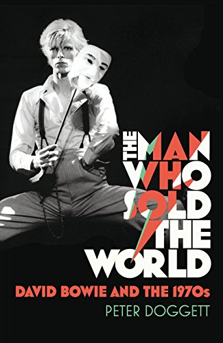 Peter Doggett - Man Who Sold The World : David Bowie And The 1970s - P image 1