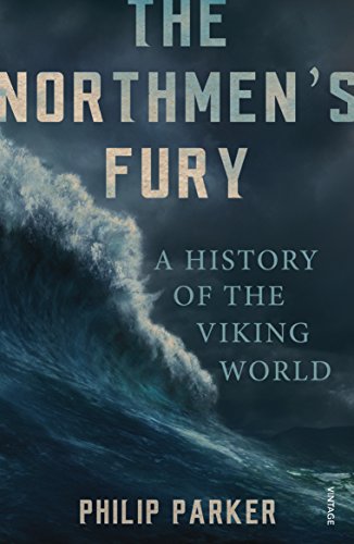 Philip Parker - Northmen's Fury : A History of the Viking World - image 1