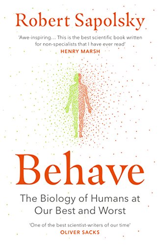 Robert M. Sapolsky - Behave : The Biology of Humans at Our Best and Wo image 1
