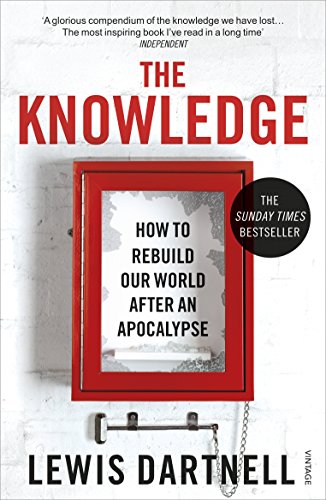 Lewis Dartnell - Knowledge : How To Rebuild Our World After An Apocaly image 1