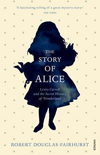 Robert Douglas-Fairh - Story of Alice : Lewis Carroll and The Secret H image 1