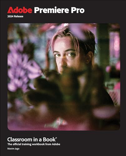 Maxim Jago - Adobe Premiere Pro Classroom in a Book 2024 Release - Pap image 1