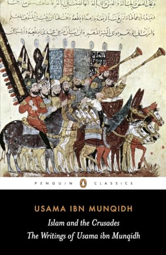 Usamah ibn Munqidh - Book of Contemplation : Islam and the Crusades - image 1