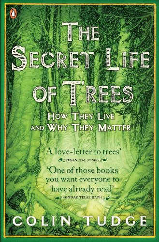Colin Tudge - Secret Life of Trees : How They Live and Why They Matter image 1