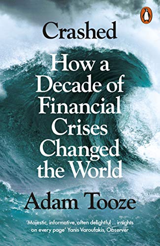 Adam Tooze - Crashed : How a Decade of Financial Crises Changed the Wo image 1