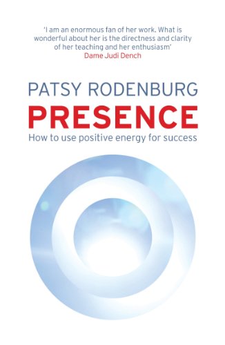 Patsy Rodenburg - Presence : How to Use Positive Energy for Success in image 1