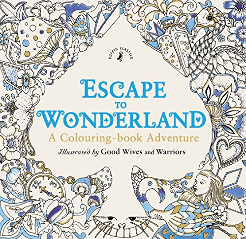Good Wives and Warri - Escape to Wonderland: A Colouring Book Adventur image 1