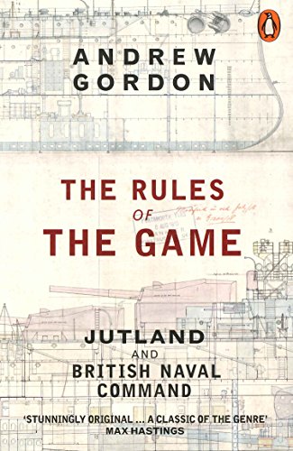 Andrew Gordon - Rules of the Game : Jutland and British Naval Command image 1