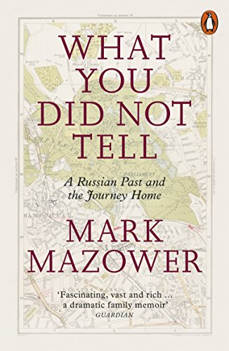 Mark Mazower - What You Did Not Tell : A Russian Past and the Journey image 1