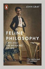 John Gray - Feline Philosophy : Cats and the Meaning of Life - Paperba image 1