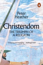 Peter Heather - Christendom : The Triumph of a Religion - Paperback image 1