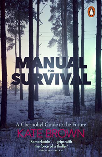 Kate Brown - Manual for Survival : A Chernobyl Guide to the Future - P image 1