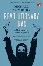 Michael Axworthy - Revolutionary Iran : A History of the Islamic Repub image 1