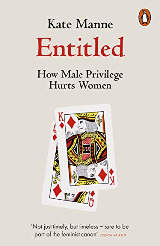 Kate Manne - Entitled : How Male Privilege Hurts Women - Paperback image 1
