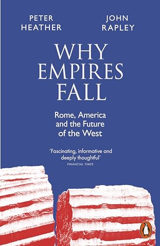 Peter Heather - Why Empires Fall : Rome, America and the Future of the image 1