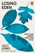 Lucy Jones - Losing Eden : Why Our Minds Need the Wild - Paperback image 1