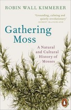 Robin Wall Kimmerer - Gathering Moss : A Natural and Cultural History image 1