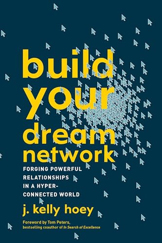 J.Kelly Hoey - Build Your Dream Network : Forging Powerful Relationshi image 1