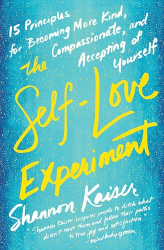 Shannon Kaiser - Self-Love Experiment : Fifteen Principles for Becomin image 1