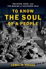 Jamil W. Drake - To Know the Soul of a People : Religion, Race, and th image 1