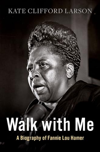 Kate Clifford Larson - Walk with Me : A Biography of Fannie Lou Hamer image 1