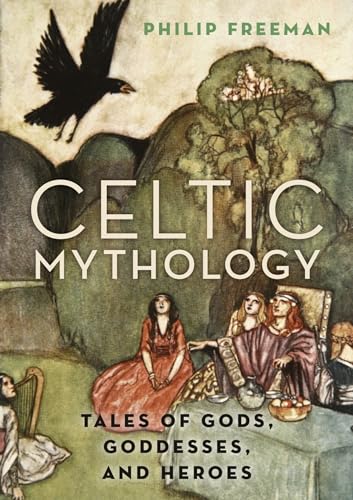 Philip Freeman - Celtic Mythology : Tales of Gods, Goddesses, and Hero image 1