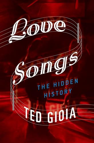 Ted Gioia - Love Songs : The Hidden History - Paperback image 1