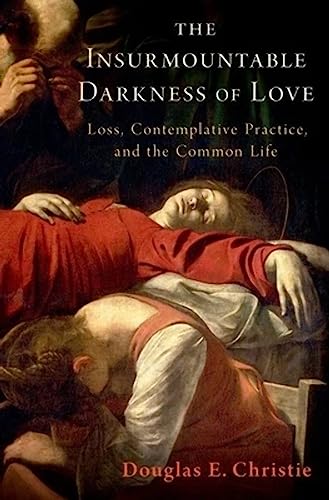 Douglas E. Christie - Insurmountable Darkness of Love : Mysticism, Los image 1