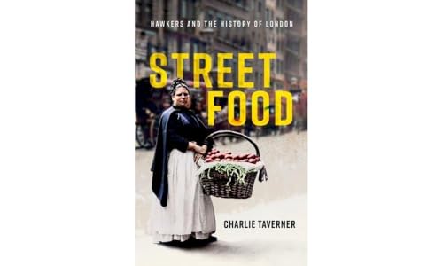 Charlie Taverner - Street Food : Hawkers and the History of London - H image 1