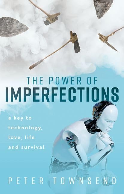 Peter Townsend - Power of Imperfections : A Key to Technology, Love, L image 1