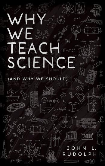 John L. Rudolph - Why We Teach Science (and Why We Should) - Hardback image 1