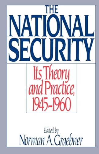 The National Security: Its Theory and Practice, 1945-1960