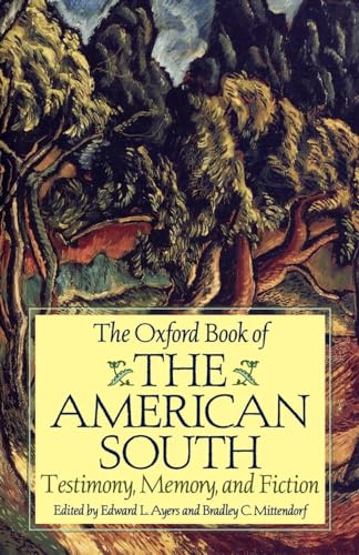 The Oxford Book of the American South: Testimony, Memory, and Fiction