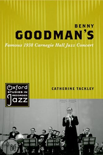 Benny Goodman's Famous 1938 Carnegie Hall Jazz Concert