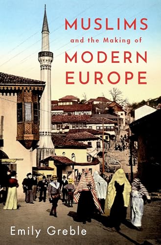 Emily Greble - Muslims and the Making of Modern Europe - Hardback image 1