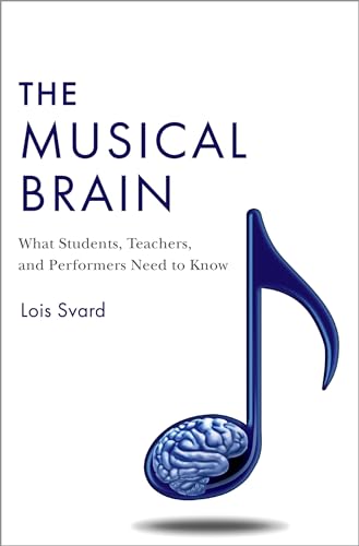 Lois Svard - Musical Brain : What Students, Teachers, and Performers N image 1